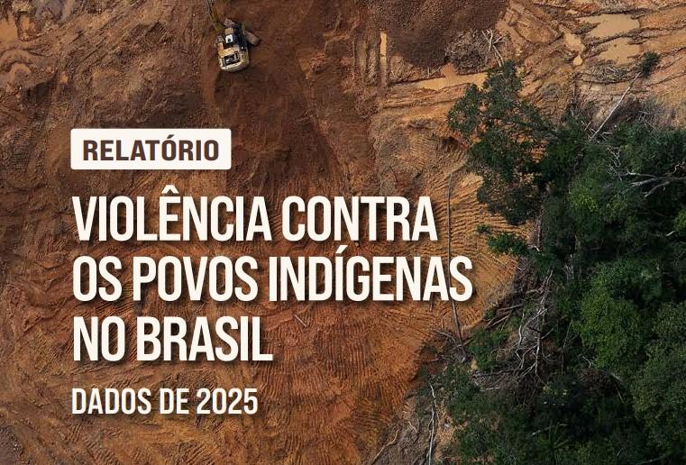 Relatório do Cimi aponta aumento de conflitos fundiários, assassinatos e suicídios de indígenas em 2025